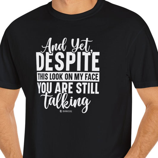 Funny Unisex Garment-Dyed T-shirt, Sarcastic Tee, Conversation Stopper Shirt, Humorous Adult Joke Top, Novelty Graphic Tee