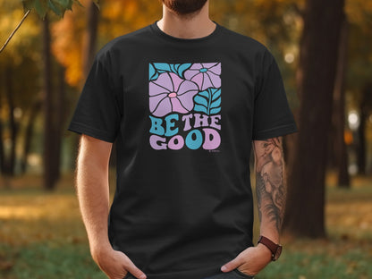 Mental Health Awareness T-shirt, Be the Good, Positive Vibes Tee, Unisex Shirt, Inspirational Clothing