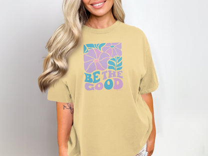 Mental Health Awareness T-shirt, Be the Good, Positive Vibes Tee, Unisex Shirt, Inspirational Clothing