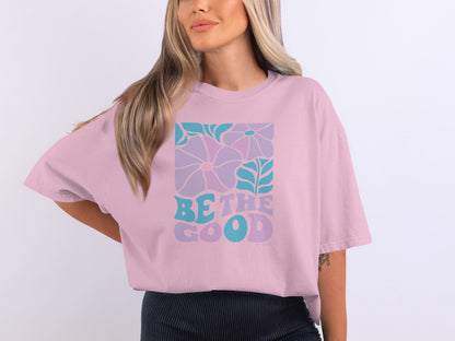 Mental Health Awareness T-shirt, Be the Good, Positive Vibes Tee, Unisex Shirt, Inspirational Clothing