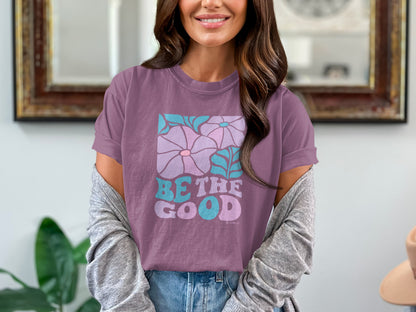 Mental Health Awareness T-shirt, Be the Good, Positive Vibes Tee, Unisex Shirt, Inspirational Clothing