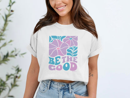 Mental Health Awareness T-shirt, Be the Good, Positive Vibes Tee, Unisex Shirt, Inspirational Clothing