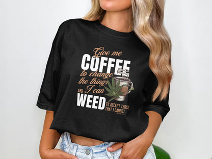 Coffee and Weed Funny Unisex T-shirt, Hilarious Tee for Coffee and Cannabis Lovers, Relaxed Fit Shirt for Daily Wear, Gift for Friends,