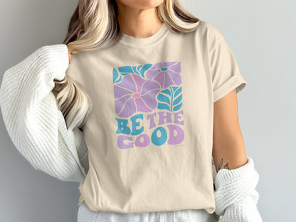 Mental Health Awareness T-shirt, Be the Good, Positive Vibes Tee, Unisex Shirt, Inspirational Clothing