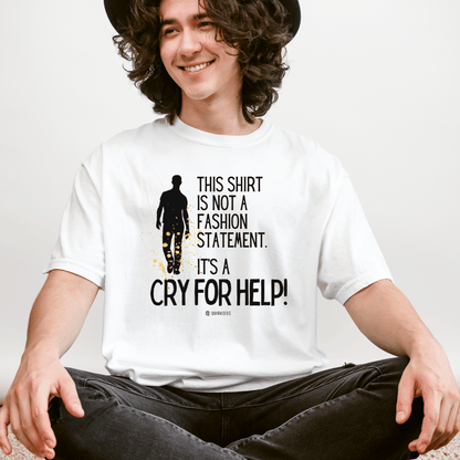 Funny Declaration Unisex T-shirt, Lack of Style, Help Needed with fashion Tee Shirt, Humorous Graphic Top, Apparel Gift