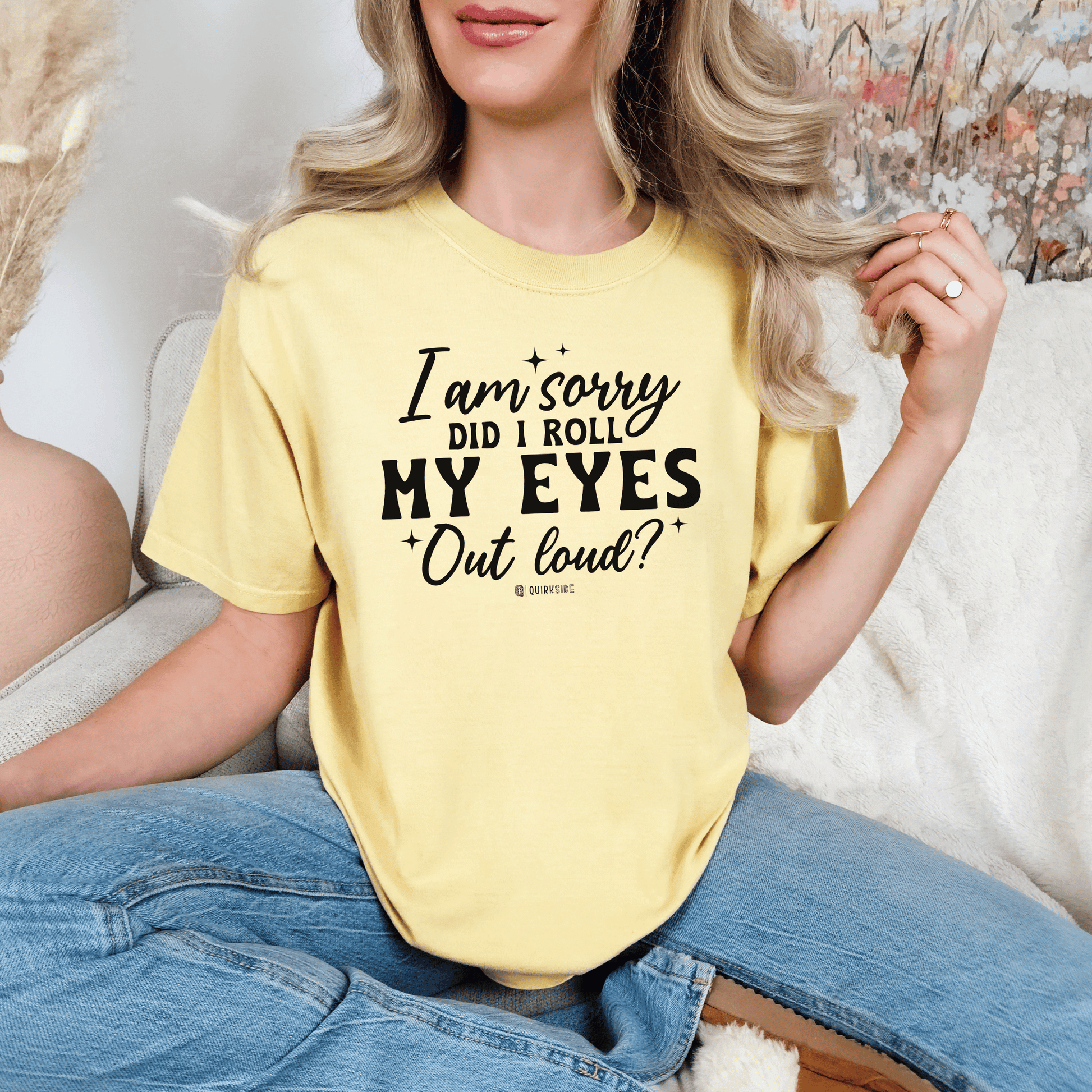 Sarcastic Unisex Tee, Garment-Dyed Tshirt, Funny Graphic Tee, Humorous Shirt, Gift for Sarcasm Lover - Quirkside Creations