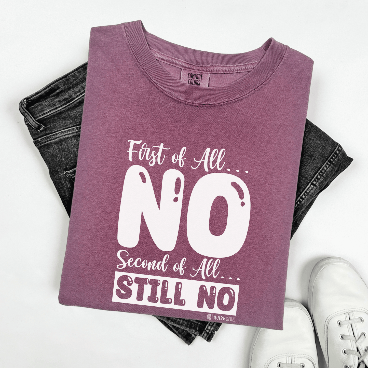 Funny No Means No Unisex Garment-Dyed T-shirt, Humorous Saying Tee, Sarcastic Graphic Shirt, Gift for Joke Lovers, Casual Top - Quirkside Creations