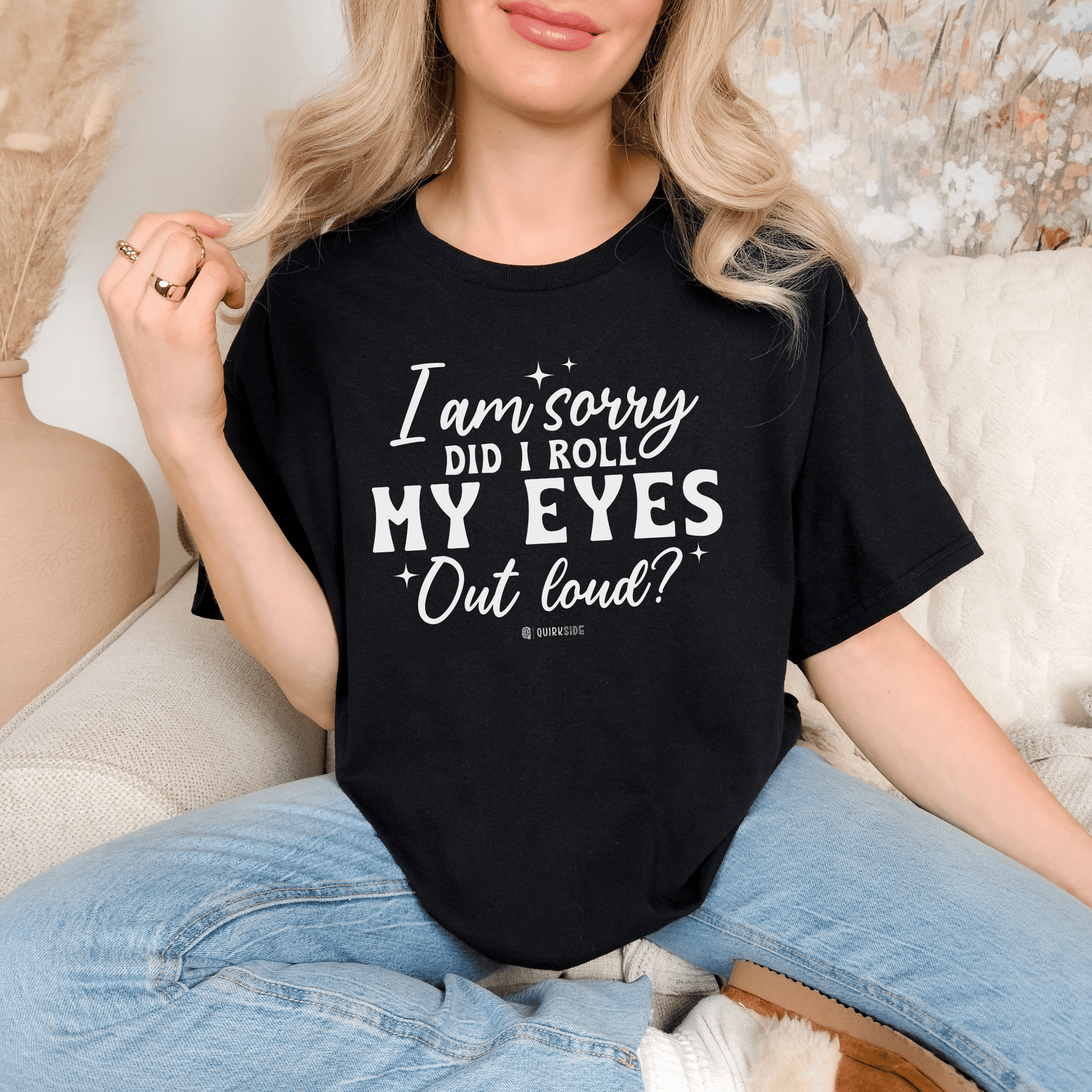 Sarcastic Unisex Tee, Garment-Dyed Tshirt, Funny Graphic Tee, Humorous Shirt, Gift for Sarcasm Lover - Quirkside Creations