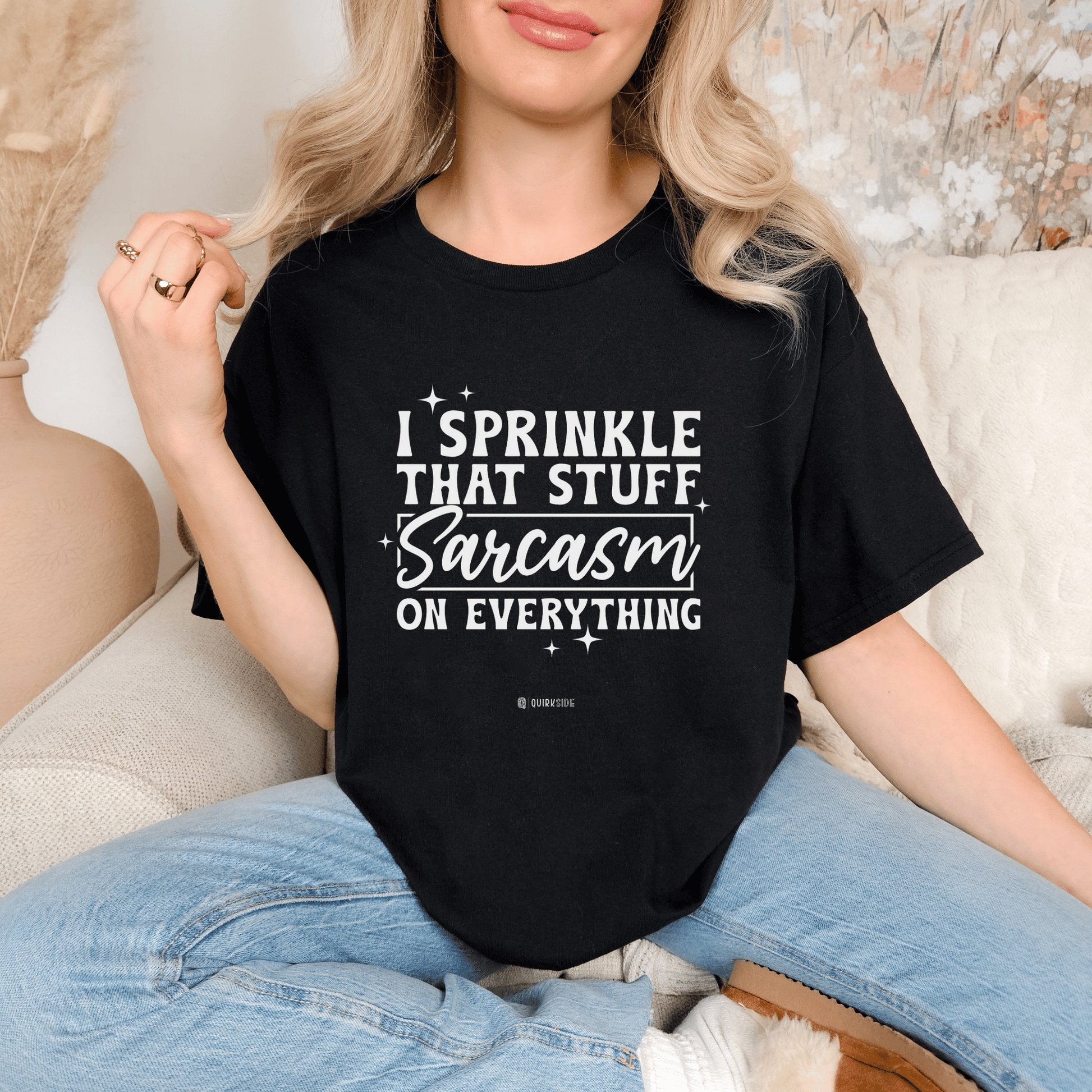 Funny Sarcasm T-shirt, Funny Tee, Humorous Shirt, Sassy Top, Unisex Sarcasm Apparel for Men and Women - Quirkside Creations