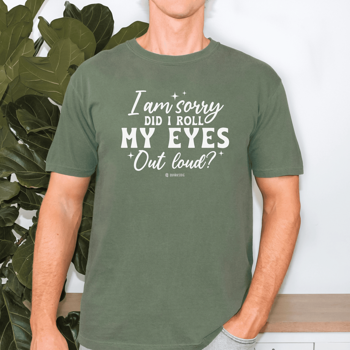 Sarcastic Unisex Tee, Garment-Dyed Tshirt, Funny Graphic Tee, Humorous Shirt, Gift for Sarcasm Lover - Quirkside Creations