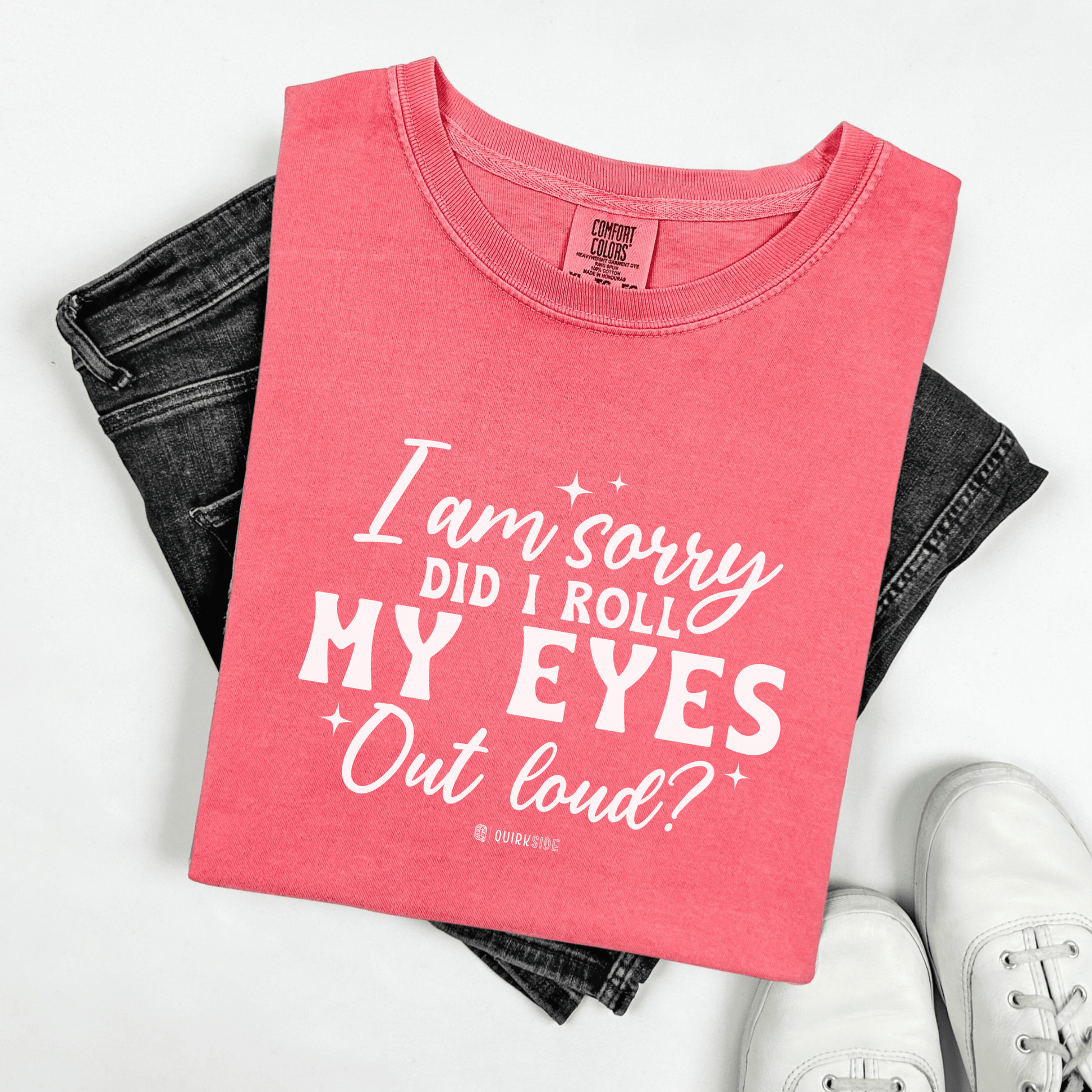 Sarcastic Unisex Tee, Garment-Dyed Tshirt, Funny Graphic Tee, Humorous Shirt, Gift for Sarcasm Lover - Quirkside Creations